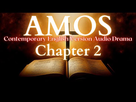 Amos Chapter 2 Contemporary English Audio Drama CEV