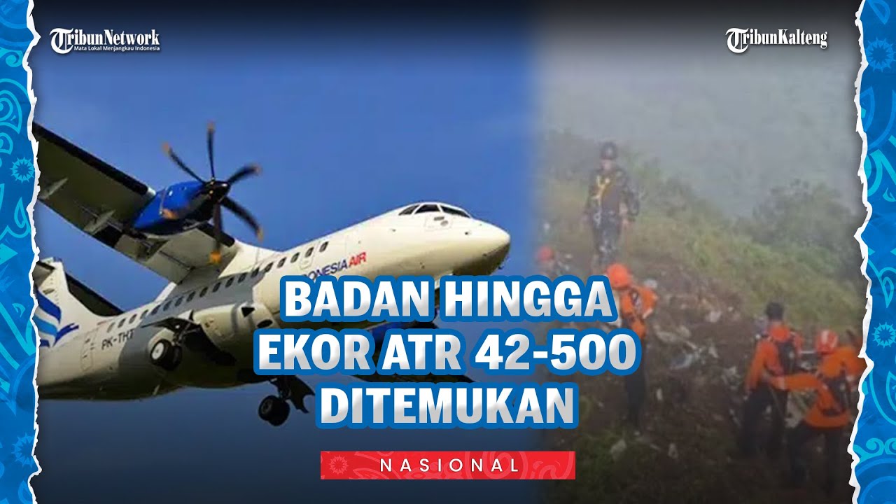 Hancur di Gunung Bulusaraung, Badan hingga Ekor Pesawat ATR 42-500 Ditemukan Tim SAR