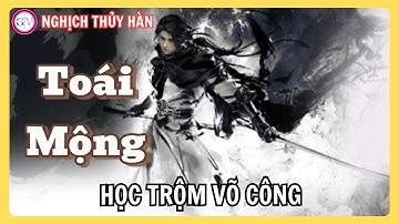 Nghịch Thủy Hàn | Hướng Dẫn Học Trộm Võ Học Phái Toái Mộng – Cách Đột Nhập & Nhận Bí Kíp