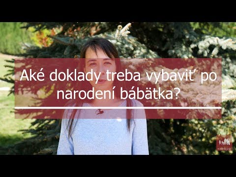 Video: Aké Doklady Sú Potrebné Pri Narodení Dieťaťa