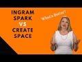 5 Differences Between Ingram Spark & CreateSpace