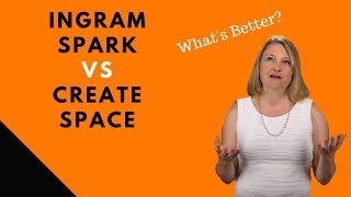 5 Differences Between Ingram Spark & CreateSpace