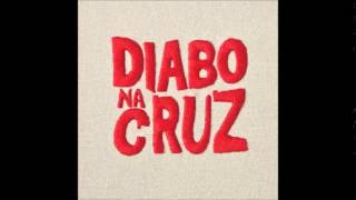 Video thumbnail of "Diabo na Cruz - Duzentas Mil Horas"