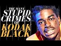 The Many Stupid Crimes of Kodak Black