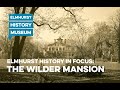 Elmhurst history in focus the wilder mansion