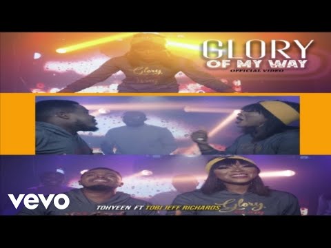TOHYEEN - Glory on my Way official video ft. Tobi Jeff Richards