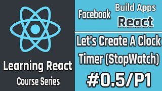 Build React Apps | Create a Clock Timer Using React 05