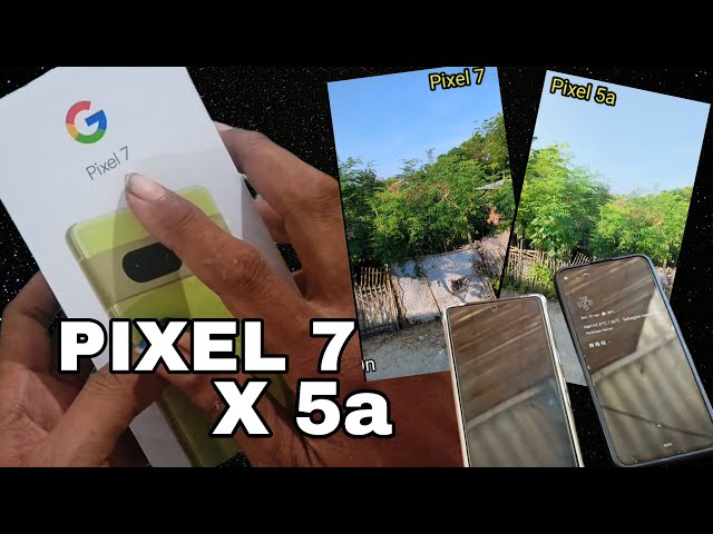 GOOGLE PIXEL 7 X PIXEL 5A SUITABLE FOR VIDEO CONTENT BEGINNERS
