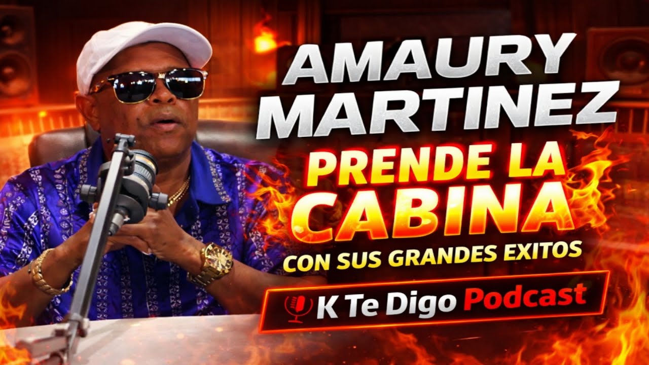 AMAURY MARTINEZ BACHATERO VIEJA ESCUELA PRENDE LA CABINA CON SUS GRANDES EXITOS | K Te Digo Podcast