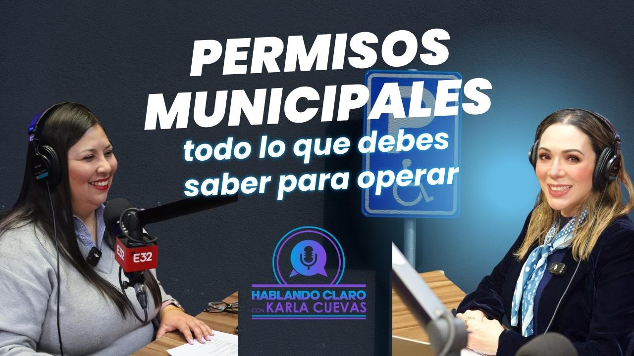 Hablando Claro | Permisos Municipales: Todo lo que debes saber para operar legalmente tu negocio |