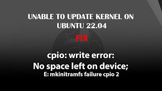 UBUNTU FIX: cpio: write error: No space left on device/E: mkinitramfs failure cpio 2 Details