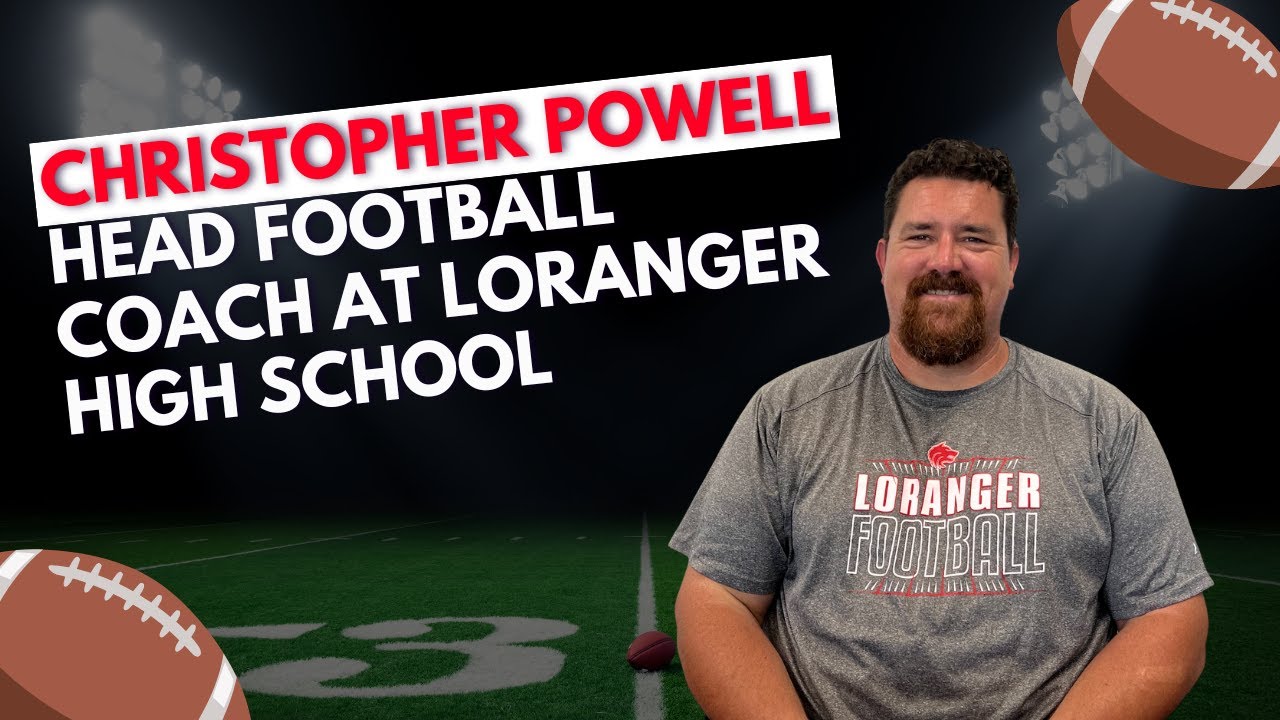 Episode 284: Christopher Powell: Head Football Coach at Loranger HS