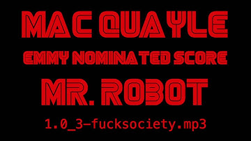 Mac Quayle - Emmy Nominated Score - Mr. Robot "1.0_3-fucksociety.mp3"