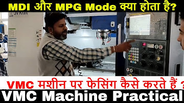 VMC Programming Practical training Tutorial|How to do Manual Facing in MDI & MPG Mode on VMC Machine