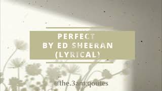 Perfect by Ed Sheeran | Lyrical | #aesthetic #music #edsheeran #perfect #lyrics