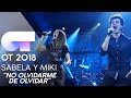 "NO OLVIDARME DE OLVIDAR" - SABELA y MIKI | GALA 7 | OT 2018