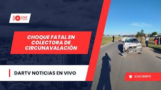 CHOQUE FATAL EN COLECTORA DE CIRCUNVALACIÓN | DARTV NOTICIAS