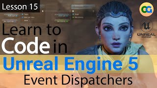 Learn to Code in UE5 - 15 - Event Dispatchers by Coqui Games 4,541 views 1 year ago 18 minutes