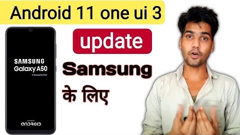 samsung galaxy a50 android 11 one ui 3.0 update | android 11 features | android 11 samsung update