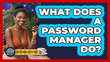 What Does A Password Manager Do?