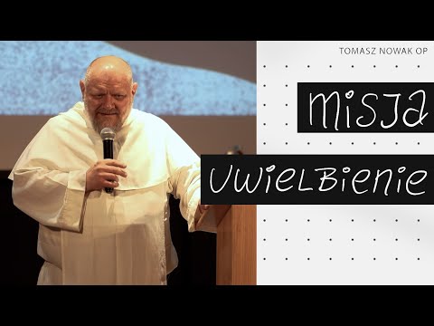 MISJA UWIELBIENIE - | konferencja Tomasz Nowak OP