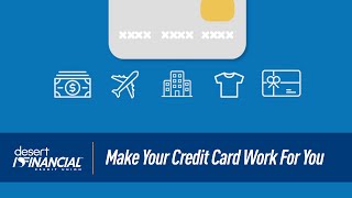 How to Make a Credit Card Work For You | Smart Spending Tips | Desert Financial