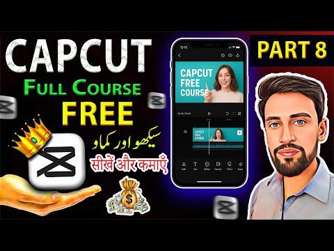 Free CapCut Video Editing Complete Course Part 8 | CapCut Full Course in Mobile 2025