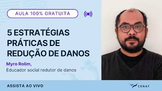 CLASS 40 - 5 Practical Harm Reduction Strategies - Myro Rolim