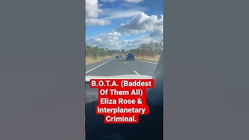 B.O.T.A. Baddest Of Them All. Listening to the music. Thanks Eliza Rose & Interplanetary Criminal.