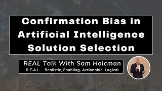 Confirmation Bias In Artificial Intelligence Solution Selection