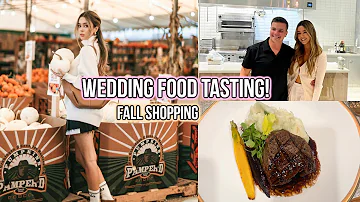 Wedding food tasting + Updates! Fall Shopping!