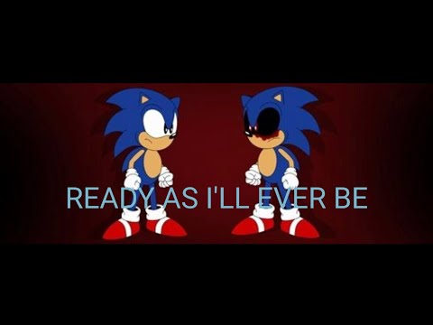 Ready As I'll Ever Be - Sonic.EXE