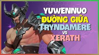 YuwenNuo Tryndamere : Từ Rank 1 Darius Super Server Đến NGHIỀN NÁT Xerath Mid - Vietsub