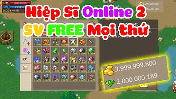 Review Hiệp Sĩ Online - SV HSO MỚI RA MẮT VÀO GAME NHẬN MIỄN PHÍ VÀNG NGỌC FULL ĐỒ VIP
