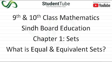 What is Equal and Equivalent Sets? - Chapter 1 (9 & 10 Mathematics - Sindh Board) by Student Tube