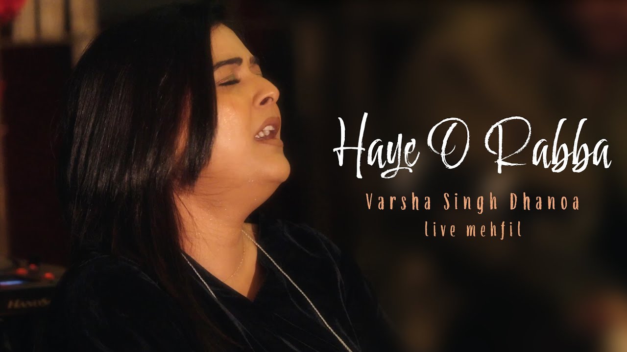 Haye O Rabba - Varsha Singh Dhanoa - Live Mehfil