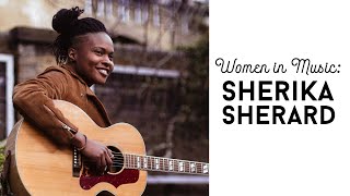 Women in Music: Sherika Sherard | Musician, Songwriter, Busker