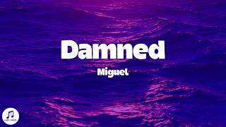 Miguel - damned (Lyrics)