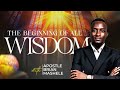 The beginning of all Wisdom ( Part 3 ) - Apostle Brian Mashele 