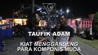 Download Lagu Taufik Adam - Kiat Menggandeng Para Komponis Muda MP3