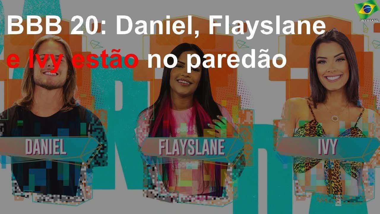 BBB 20: Daniel, Flayslane e Ivy estão no paredão