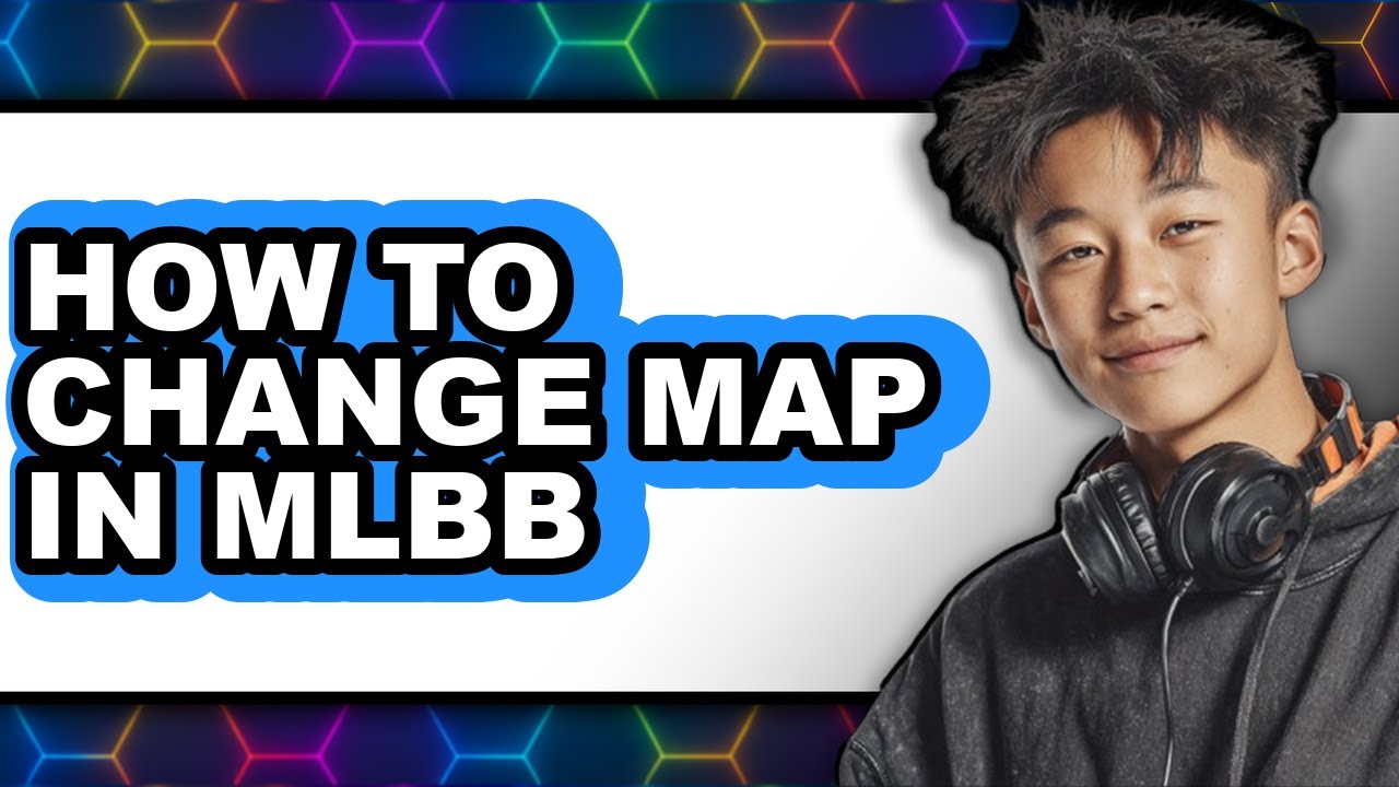 How to Change Map in Mlbb - Full Guide - YouTube
