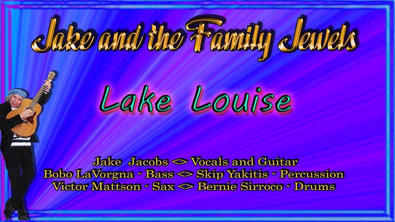 Jake and the Family Jewels - Lake Louise _ Live 1979 - YouTube