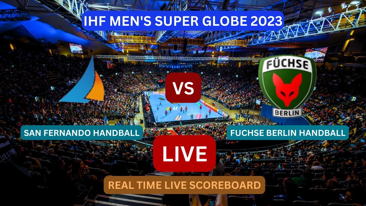 San Fernando Vs Fuchse Berlin LIVE Score UPDATE Today 2023 IHF Mens Super Globe Handball Nov 8 2023