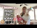 i became a mom for a day... *this was interesting*