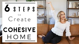 INTERIOR DESIGN | Tips on How to Make Your Home Cohesive | House to Home