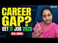 Career Gap to IT Job in 2026 | Real Hiring Process, Skills & Roadmap | Telugu Guide