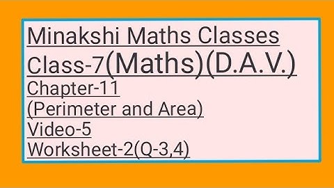 DAV||Class-7(Maths)|| Chapter-11(Perimeter and Area)||Video- 5 || Worksheet-2(3,4)