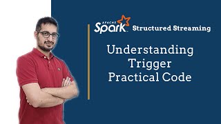 Trigger Practical Example | Spark Structured Streaming Tutorial