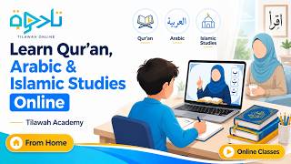 Learn Qur’an, Arabic & Islamic Studies Online | Tilawah Academy